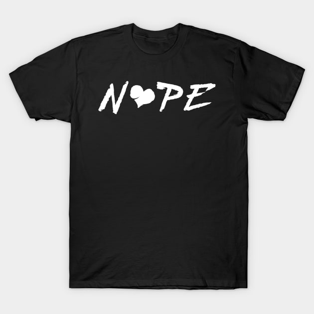 Nope T-Shirt by CrypticCoffin